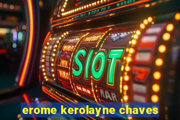 erome kerolayne chaves